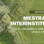 Ufam terá novo mestrado em Planejamento Urbano e Regional em parceria com a UFRJ