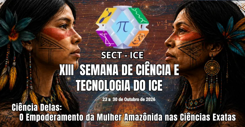 Ufam abre submissão de trabalhos para a XIII Semana de Ciência e Tecnologia do ICE